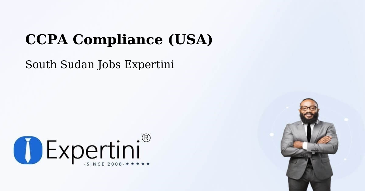 CCPA Privacy Rights & Compliance Notice – South Sudan - South Sudan Jobs Expertini