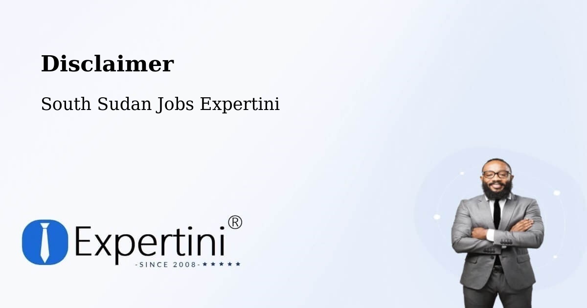 Disclaimer – South Sudan - South Sudan Jobs Expertini