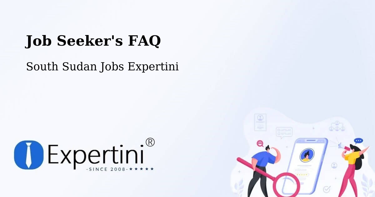 Job Seeker FAQ – South Sudan - South Sudan Jobs Expertini
