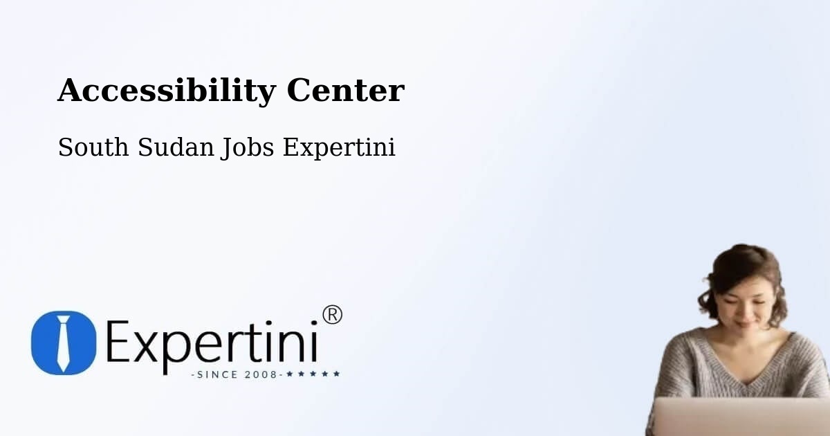 Accessibility Center - South Sudan Jobs Expertini