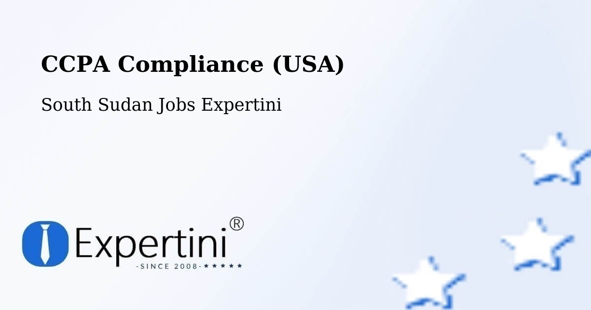 CCPA Compliance (USA) - South Sudan Jobs Expertini