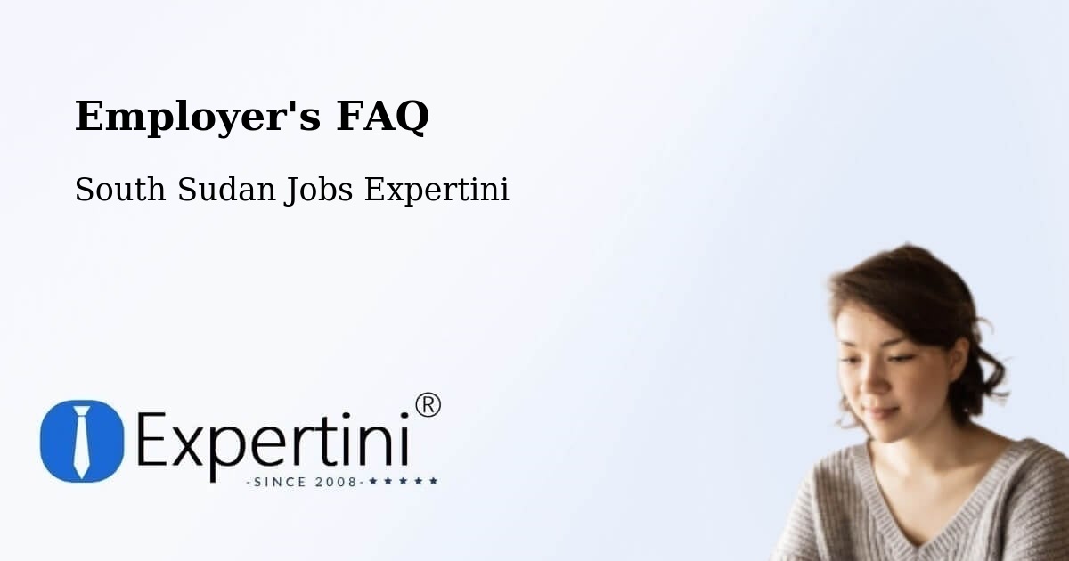 Employer's FAQ - South Sudan Jobs Expertini