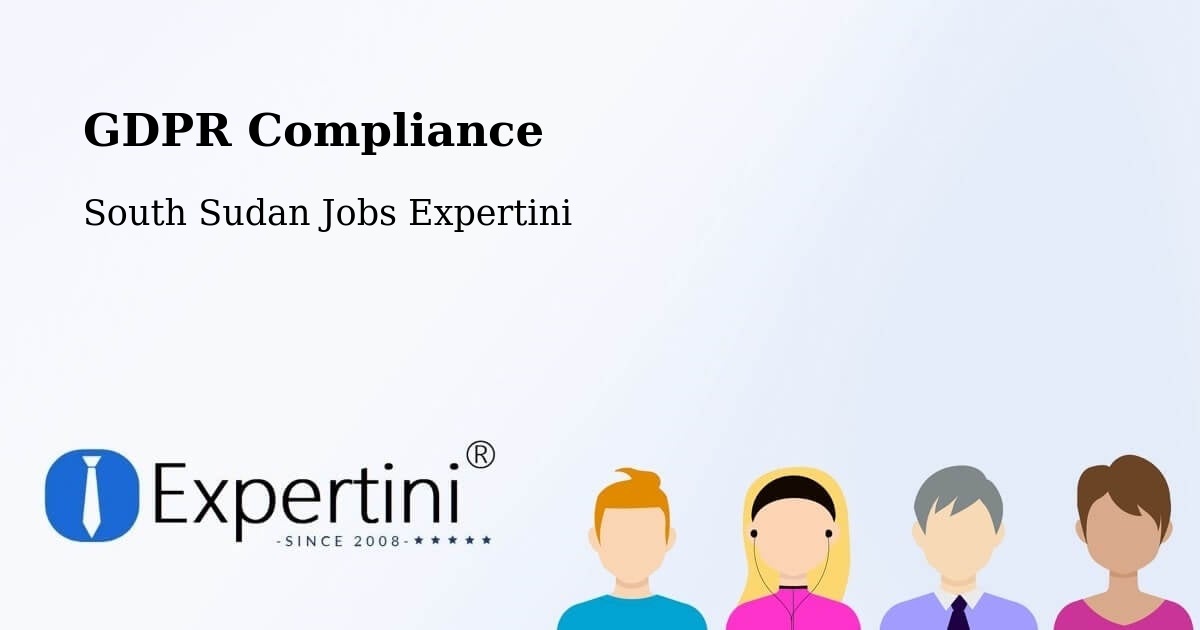 GDPR Compliance - South Sudan Jobs Expertini