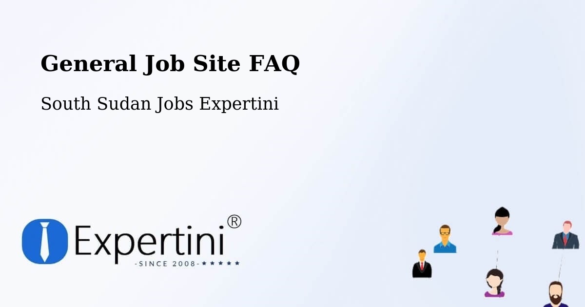 General Job Site FAQ - South Sudan Jobs Expertini