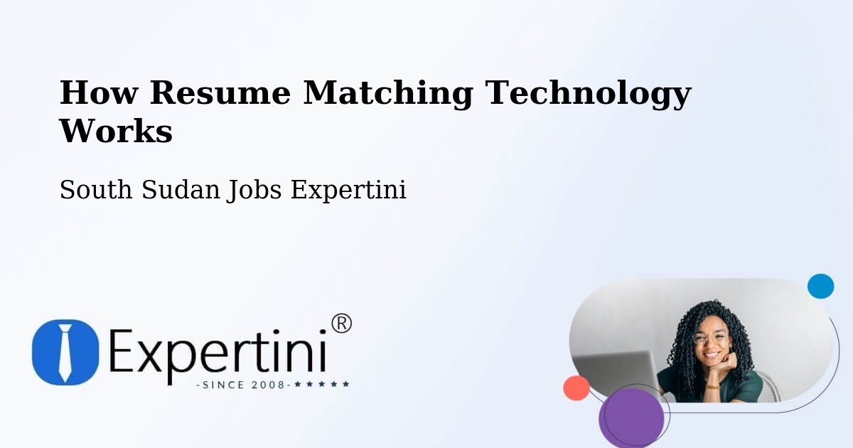 How Resume Matching Technology Works - South Sudan Jobs Expertini