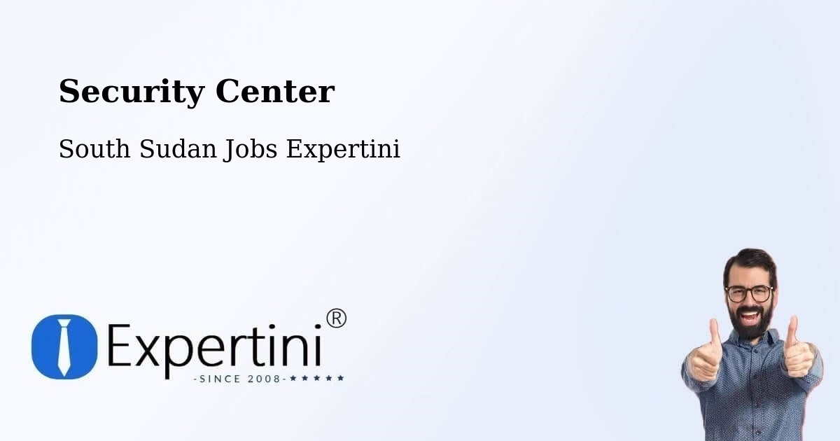 Security Center - South Sudan Jobs Expertini