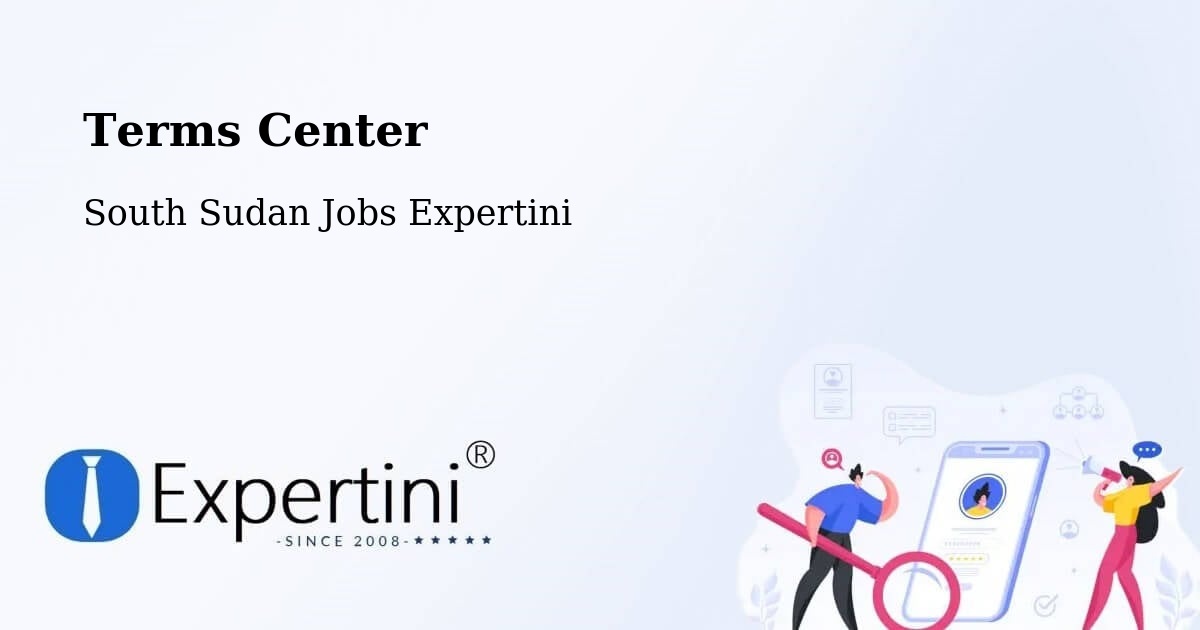 Terms Center - South Sudan Jobs Expertini